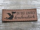 Label Kunstleder KDS - DU BIST EINFACH drachenstark - braun